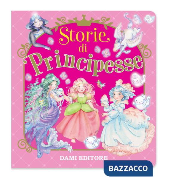 Storie di principesse. Ediz. a colori
