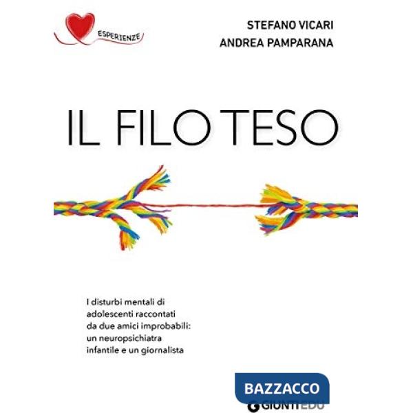 Filo teso. I disturbi mentali di adolescenti raccontati da due amici improbabili: un neuropsichiatra infantile e un giornalista 