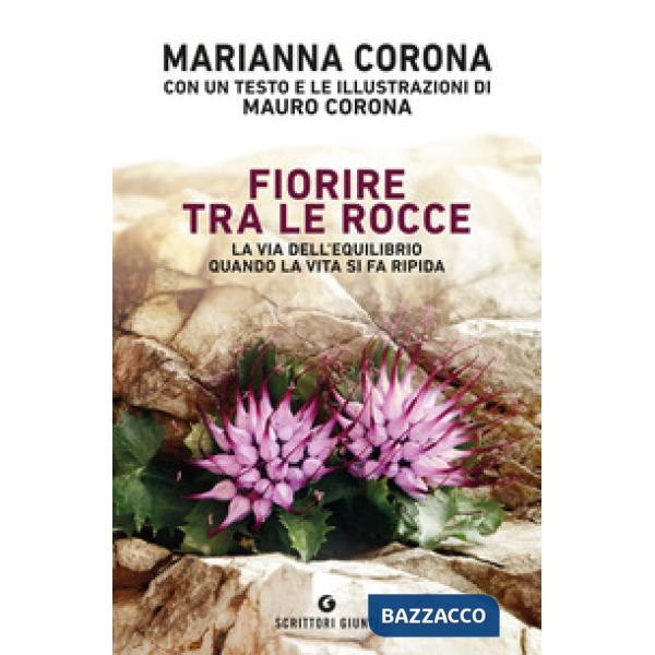 Fiorire tra le rocce. La via dell'equilibrio quando la vita si fa ripida