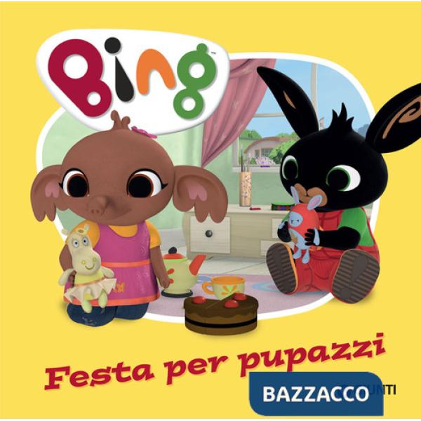 Festa per pupazzi. Bing. Ediz. a colori