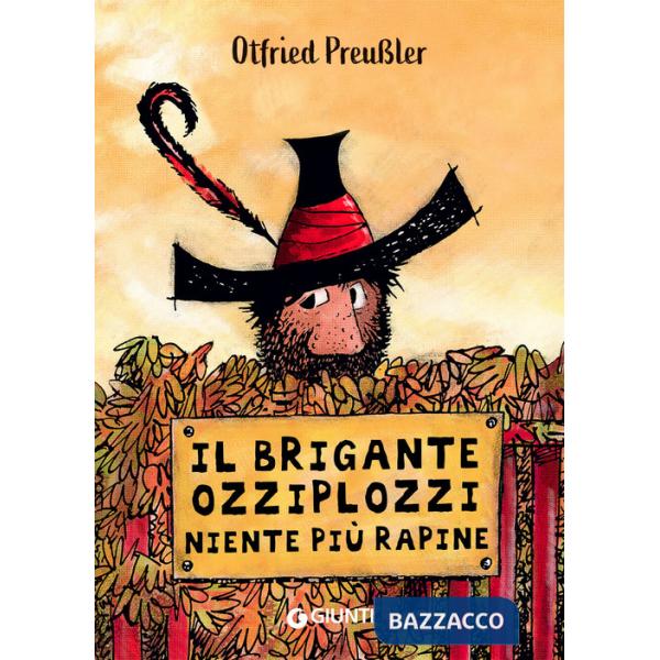 Brigante Ozziplozzi. Niente più rapine. Ediz. a colori (Il)