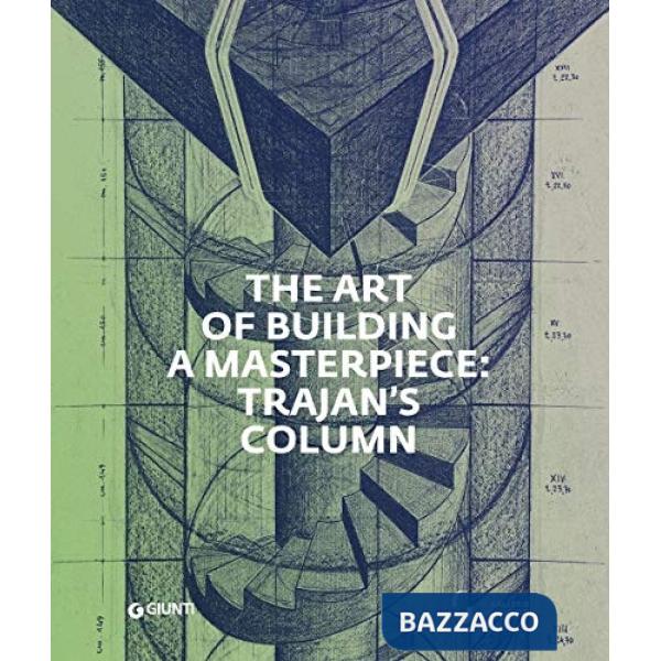 Art of building a masterpiece: Trajan's Column (The)