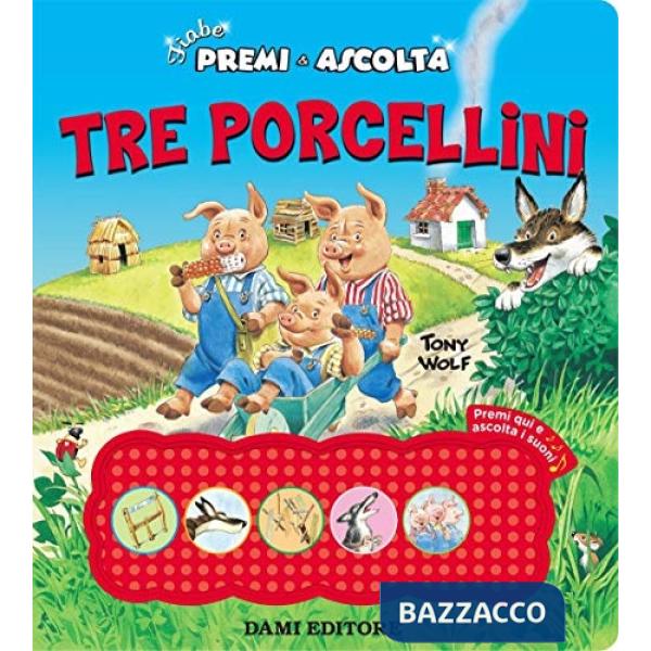 Tre porcellini. Premi e ascolta. Ediz. a colori