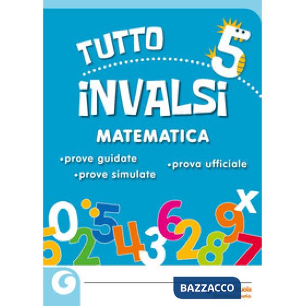 Tuttoinvalsi matematica 2019. Per la 5ª classe elementare