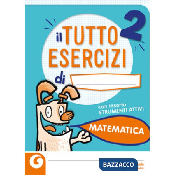 IL TUTTO ESERCIZI 2 MATEMATICA