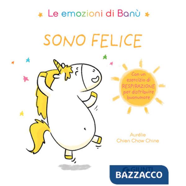 Sono felice. Le emozioni di Banù. Ediz. a colori