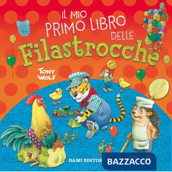 Mio primo libro delle filastrocche. Ediz. a colori (Il)
