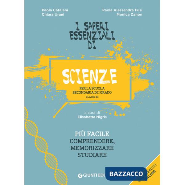Saperi essenziali di scienze per la scuola secondaria di I grado. Classe III. Con esercizi online (I)