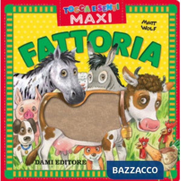 Fattoria. Tocca e senti maxi