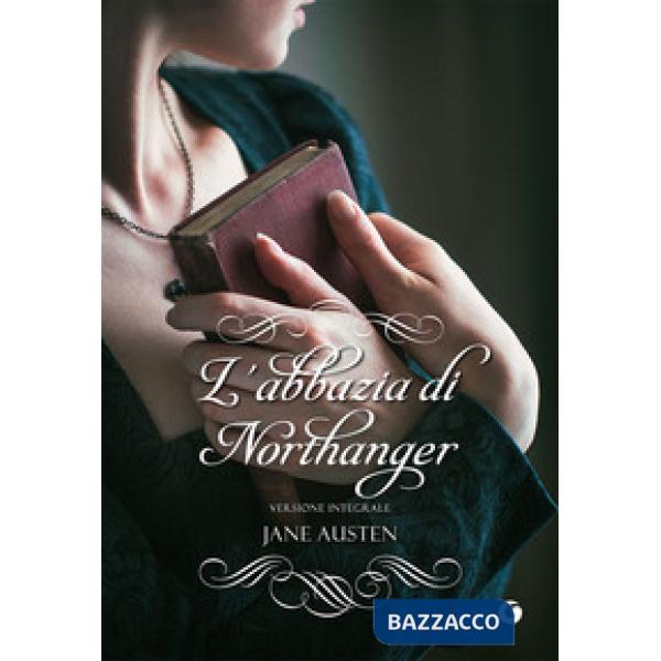 Abbazia di Northanger. Ediz. integrale (L')
