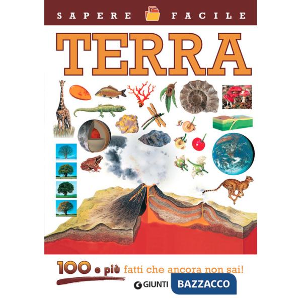 Terra. 100 e più fatti che ancora non sai! Ediz. a colori