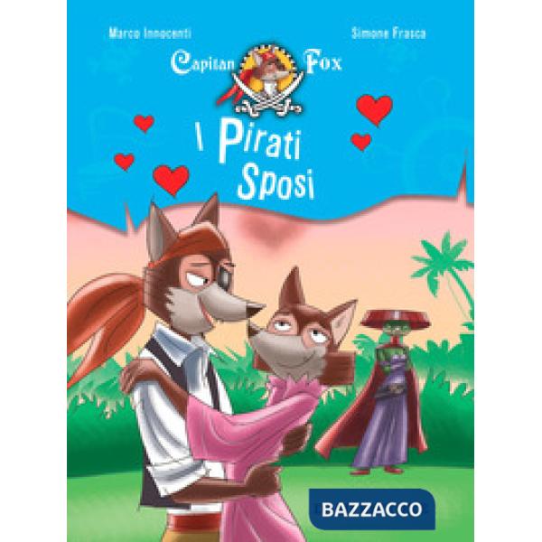 Pirati sposi. Capitan Fox. Con adesivi (I)