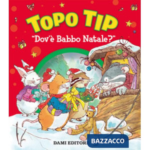 Topo Tip dov'è Babbo Natale? Ediz. a colori