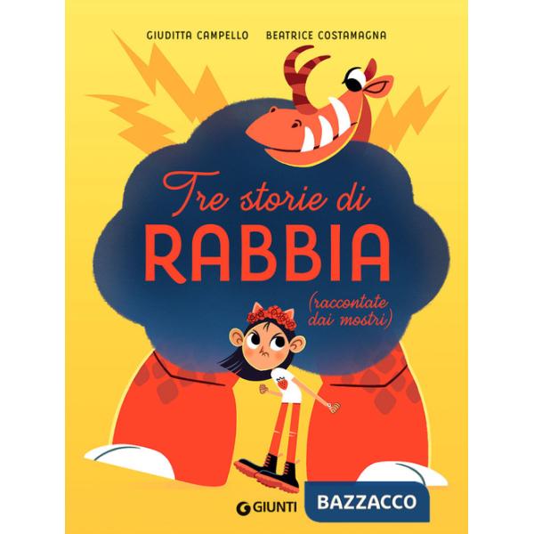 Tre storie di rabbia (raccontate dai mostri). Ediz. a colori