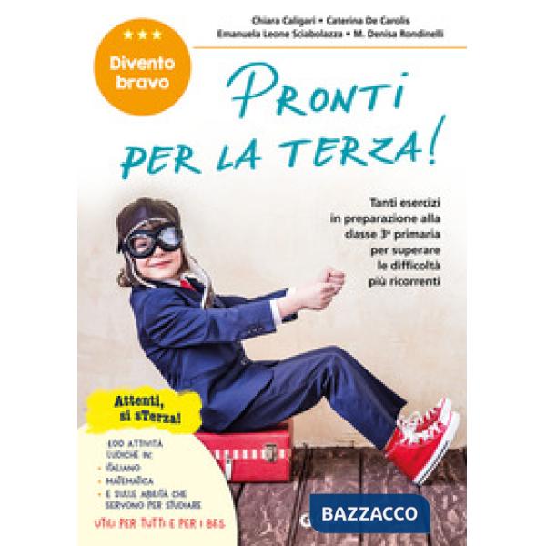 Pronti per la terza! Tanti esercizi in preparazione alla classe 3ª primaria per superare le difficoltà più ricorrenti.