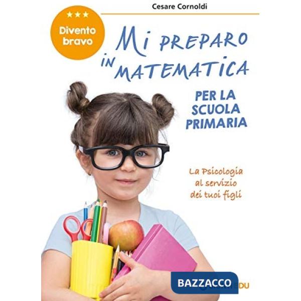 Mi preparo in matematica per la scuola primaria. Divento bravo
