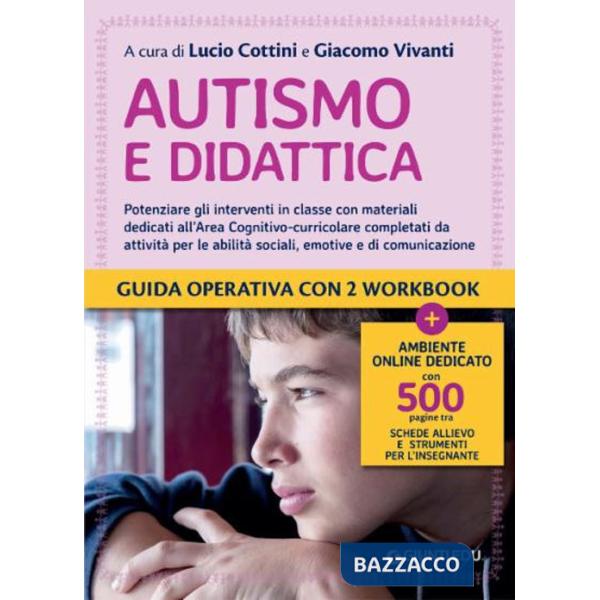 Autismo e didattica. Potenziare gli interventi in classe con materiali dedicati all'Area cognitivo-curricolare completati da att