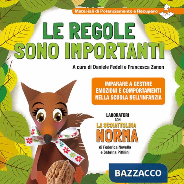 Regole sono importanti. Imparare a gestire emozioni e comportamenti nella scuola dell'infanzia. Laboratori con la scoiattolina N