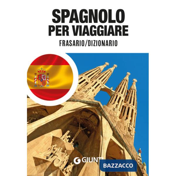 Spagnolo per viaggiare. Frasario, dizionario