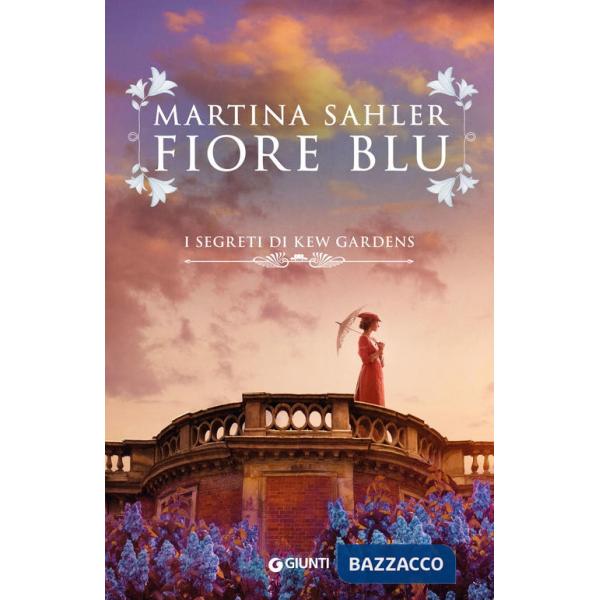 Fiore blu. I segreti di Kew Gardens