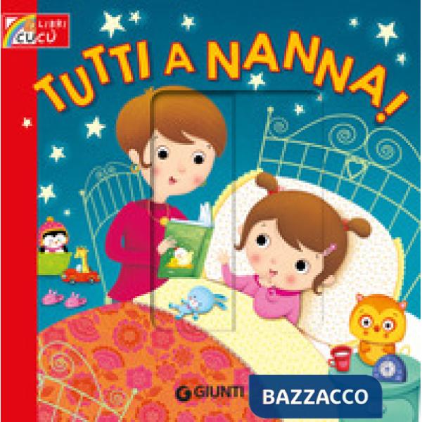 Tutti a nanna! Ediz. a colori