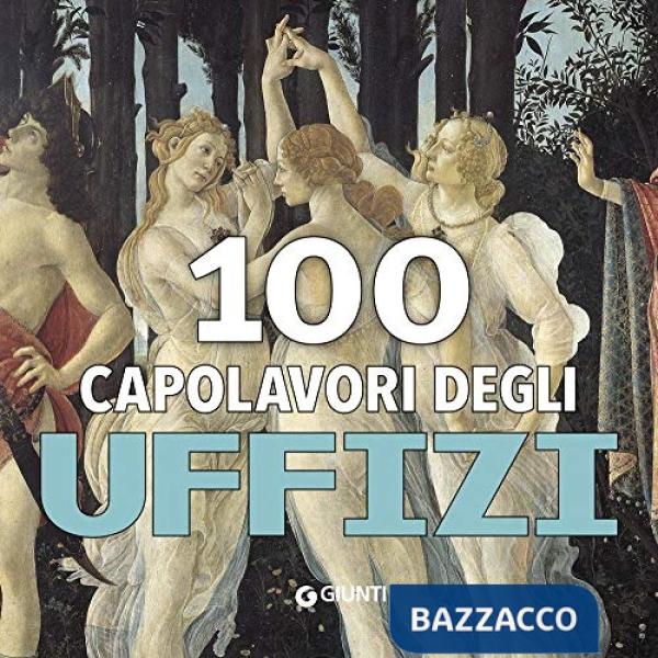 100 capolavori. Uffizi. Ediz. a colori