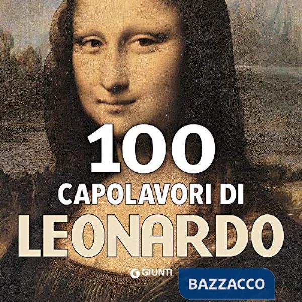 100 capolavori di Leonardo