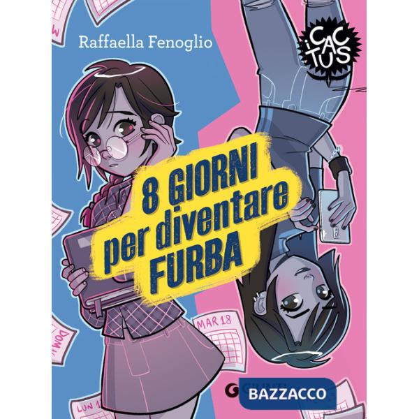 8 giorni per diventare furba. Ediz. ad alta leggibilità