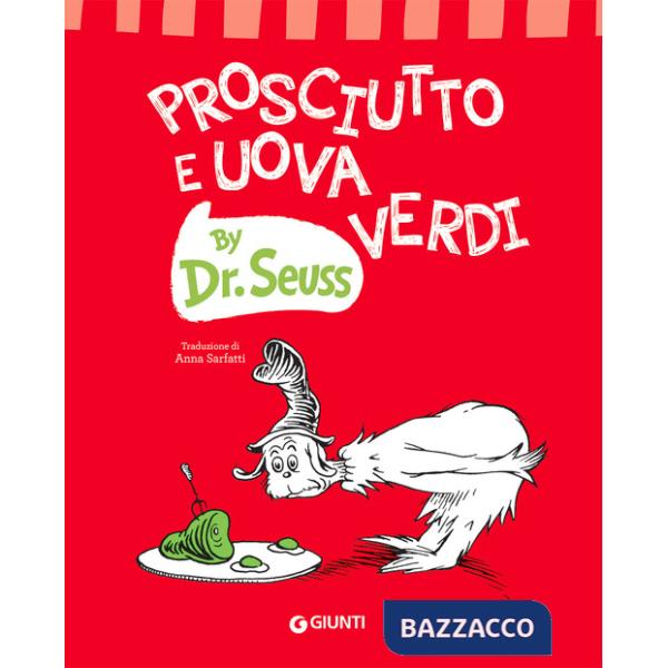 Prosciutto e uova verdi. Ediz. a colori