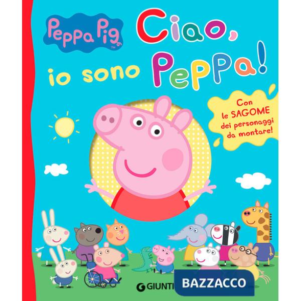 Ciao, io sono Peppa! Ediz. a colori