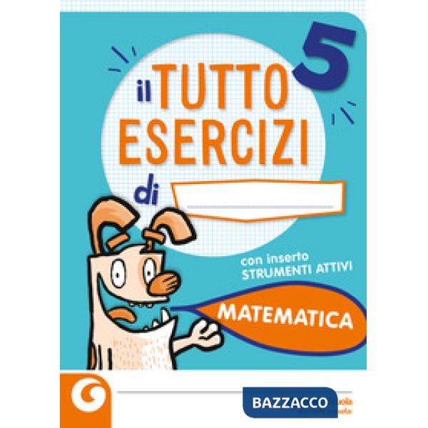IL TUTTOESERCIZI MATEMATICA 5 CON INSERTO STRUMENTI ATTIVI