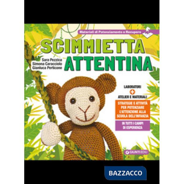 Scimmietta Attentina. Strategie e attività per potenziare l'attenzione alla Scuola dell'Infanzia