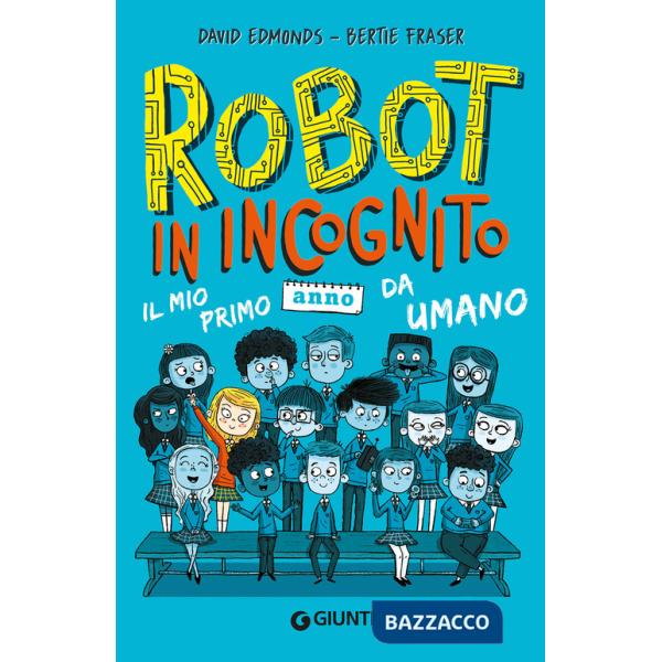 Robot in incognito. Il mio primo anno da umano