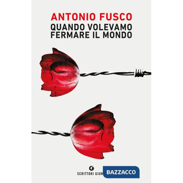 Quando volevamo fermare il mondo