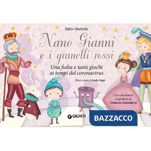 Nano Gianni e i granelli rossi. Una fiaba e tanti giochi ai tempi del coronavirus. Ediz. a colori