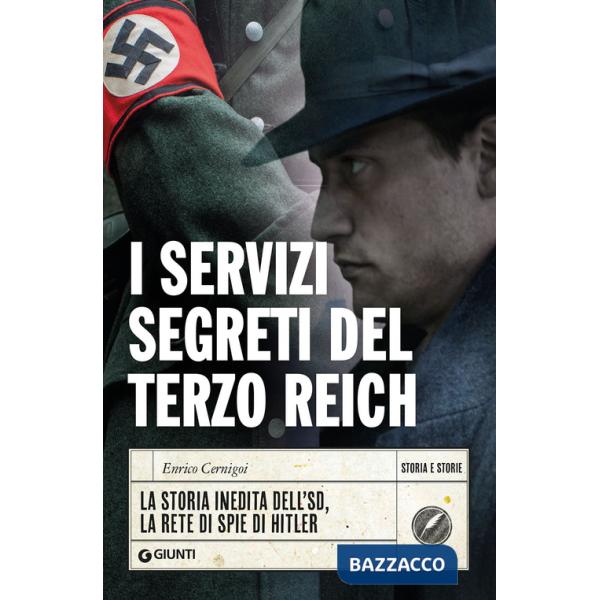 Servizi segreti del Terzo Reich. La storia inedita dell'SD, la rete di spie di Hitler (I)