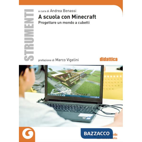 Scuola con Minecraft. Progettare un mondo a cubetti (A)