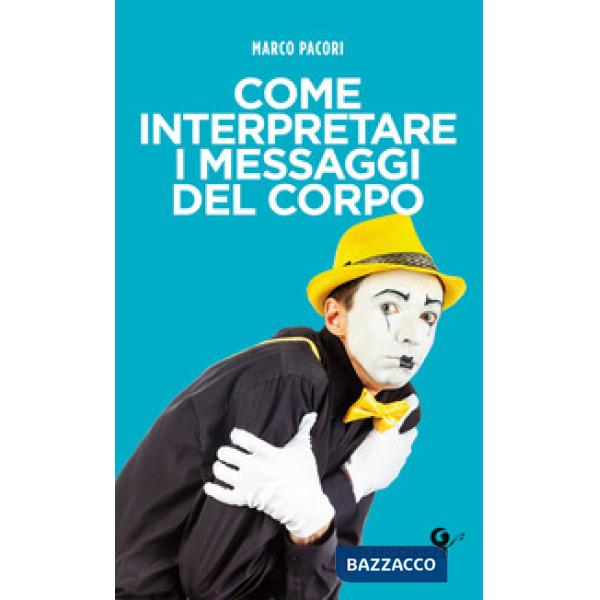 Come interpretare i messaggi del corpo