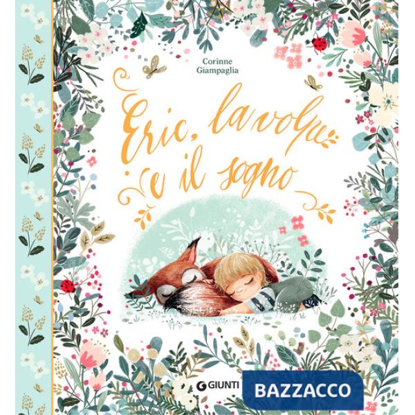 Eric, la volpe e il sogno. Ediz. a colori
