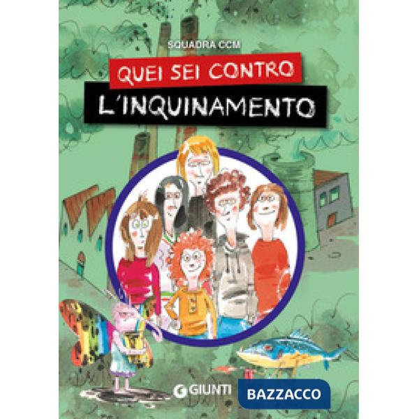 Quei sei contro l'inquinamento