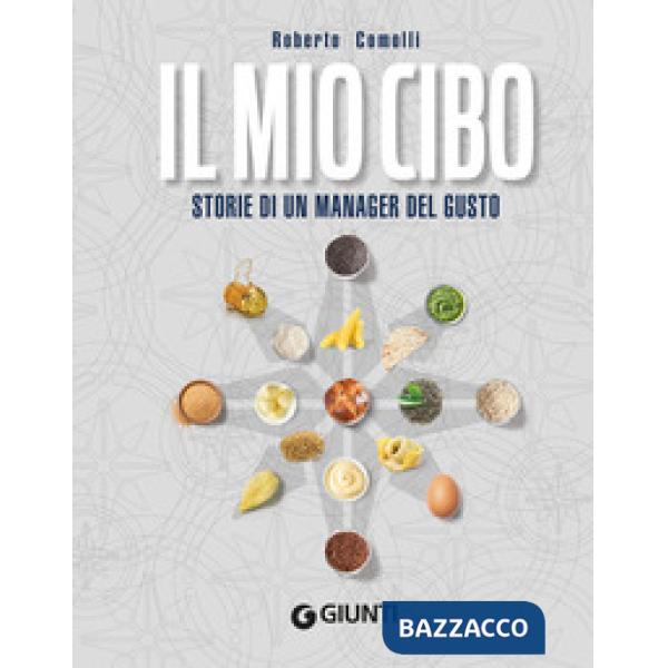 Mio cibo. Storie di un manager del gusto (Il)