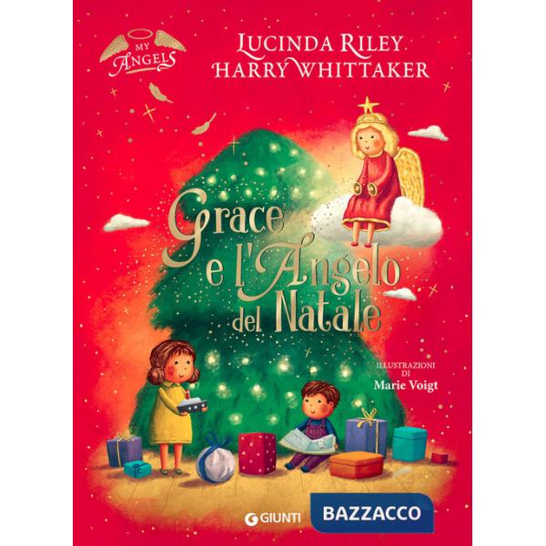 Grace e l'angelo di Natale. My angels. Ediz. a colori