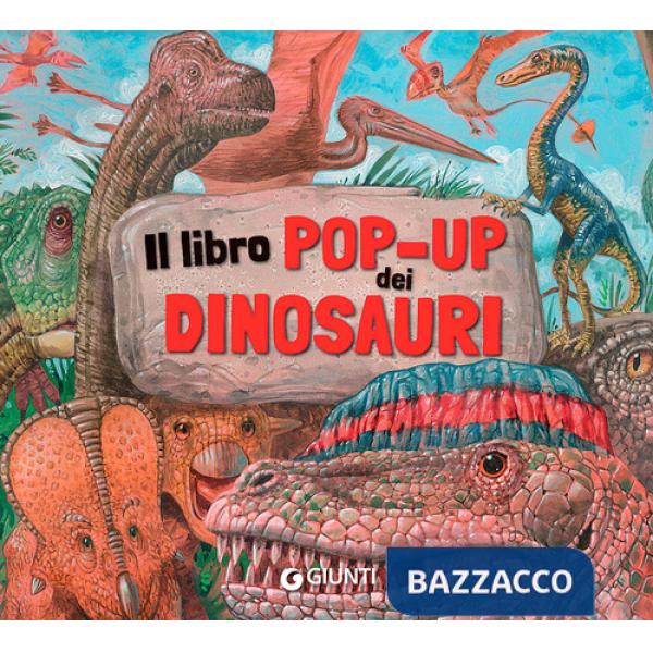 Libro pop-up dei dinosauri (Il)