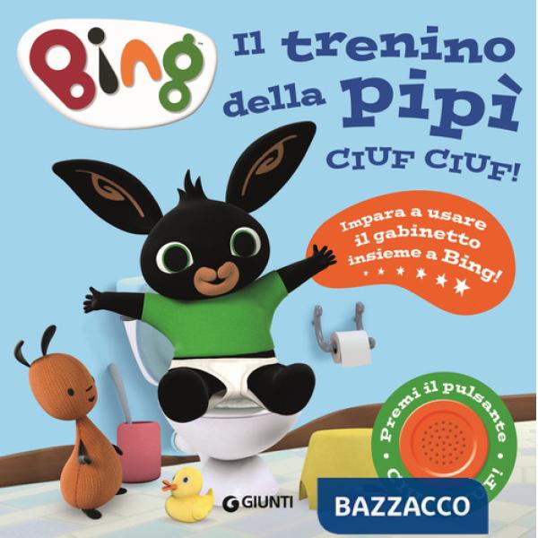 Trenino della pipì. Ciuf ciuf! Bing. Ediz. a colori (Il)