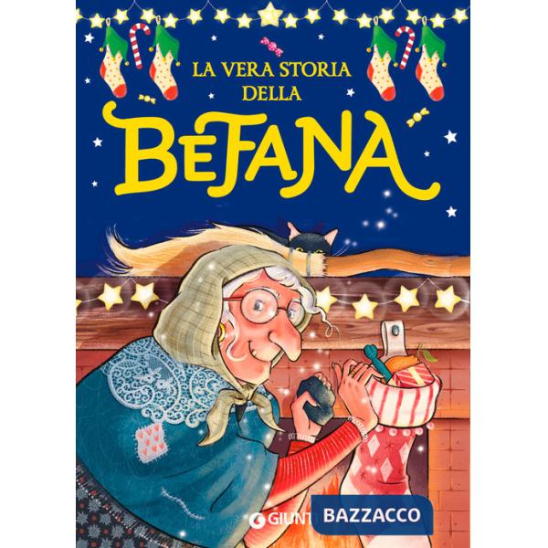 Vera storia della Befana. Ediz. a colori (La)