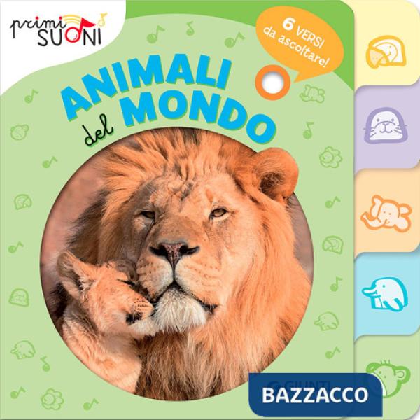 Animali del mondo. 6 versi da ascoltare! Primi suoni. Ediz. a colori