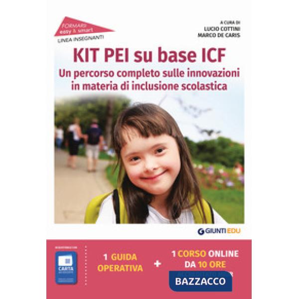 Kit PEI su base ICF. Un percorso completo sulle innovazioni in materia di inclusione scolastica. Con espansione online