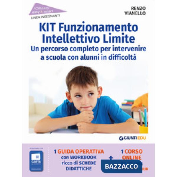 Kit funzionamento intellettivo limite. Un percorso completo per intervenire a scuola con alunni in difficoltà. Con espansione on