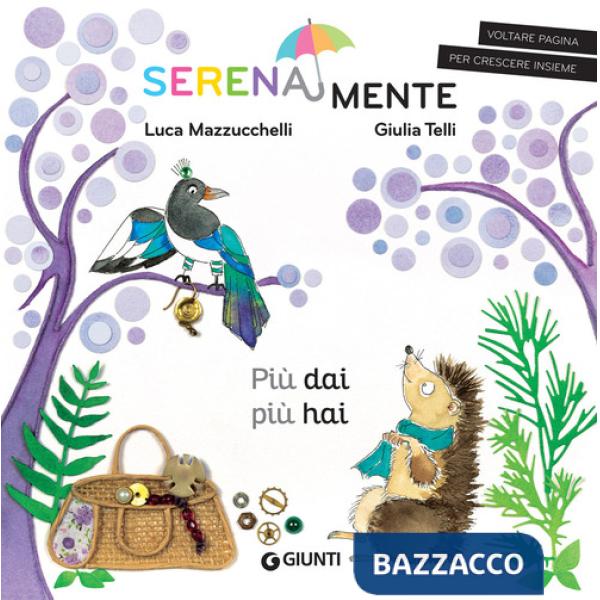 Più dai più hai. SerenaMente. Ediz. a colori