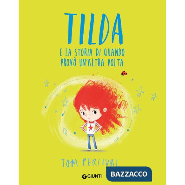 Tilda e la storia di quando provò un'altra.... Ediz. a colori